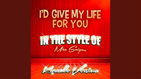 I D Give My Life For You In The Style Of Miss Saigon Karaoke Version