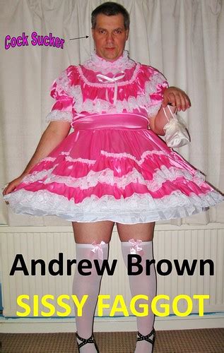 Andrew Brown Gay Sissy Faggot Andrew Brown Gay Sissy Faggo Flickr