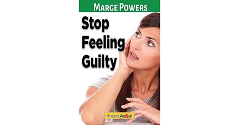 Stop Feeling Guilty Learn How To Ask Yourself The Right Questions To Alleviate The Guilt And