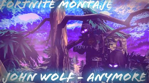Fortnite Montajemontage 💢 John Wolf Anymore Youtube