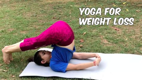 Yoga For Weight Loss And Belly Fat Loss Yoga For Beginners Yoga Poses