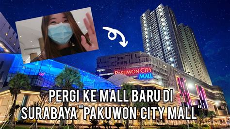 Pakuwon City Mall Surabaya Mampir Ke Mall Baru Di Surabaya Youtube