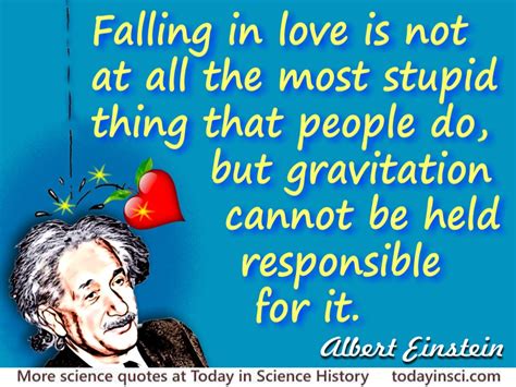 Albert Einstein Quote Falling In Love Is Not At All The Most Stupid