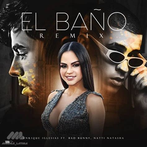 Enrique Iglesias Bad Bunny Natti Natasha El Baño Remix Enrique
