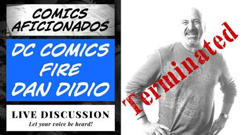 Comics Aficionados Dc Comics Fire Dan Didio Co Publishercco Youtube