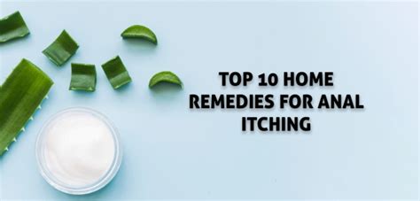Top 10 Home Remedies For Anal Itching Awesome Body