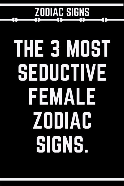 A scorpio woman, like a leo woman, is more than a match for an aries man in strength and power. The 3 most seductive female zodiac signs. #ZodiacSigns # ...