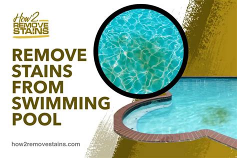 How To Remove Stains From A Swimming Pool Detailed Answer