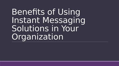 Benefits Of Using Instant Messaging Solutions In Your Organization By