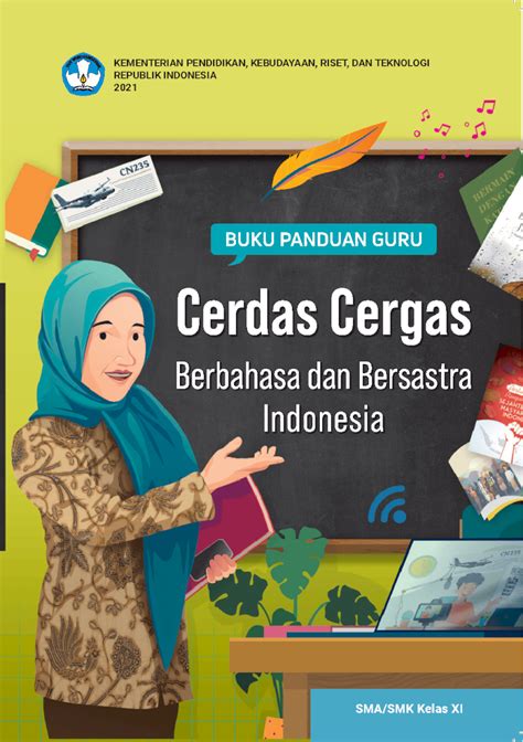 Buku Panduan Guru Cerdas Cergas Berbahasa Dan Bersastra Indonesia Untuk Smasmk Kelas Xi Buku