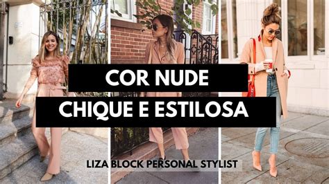 Como Usar A Cor Nude De Forma Estilosa I Liza Block Youtube