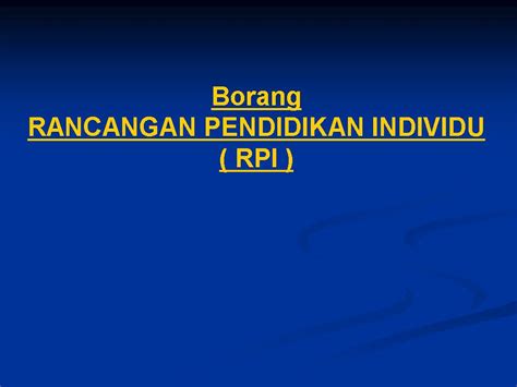 Untuk kegunaan guru sukan bagi mendaftarkan pemain yang akan menyertai pertandingan peringkat daerah. Pendidikan Khas (Blog Peribadi): RANCANGAN PENDIDIKAN INDIVIDU