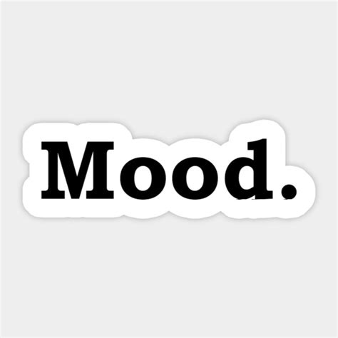 Mood Mood Sticker Teepublic