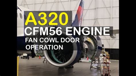 Aircraft A320 Cfm56 Opening And Closing Of Engine Cowl Doors Youtube