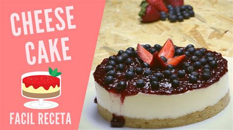 Como Hacer Un Cheesecake Sin Hornear Tarta De Queso Facil Sin Horno