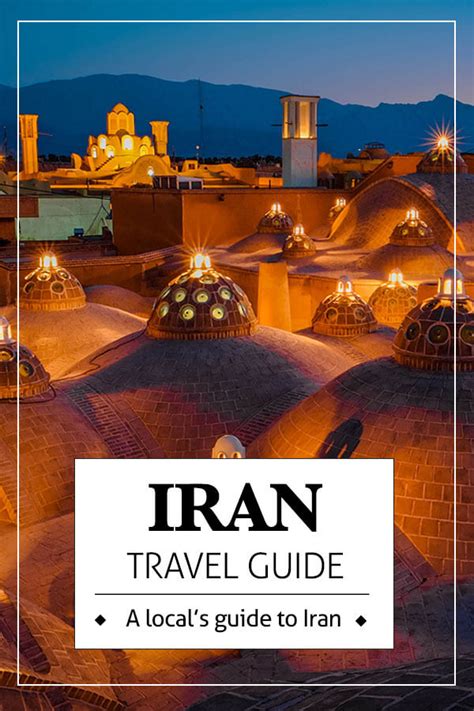 Iran Travel Tips Everything You Need To Know Before Your Visit