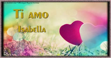 I Love Isabella Cartoline D Amore Per Isabella
