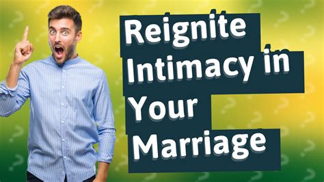 How Can I Reignite Intimacy In My Marriage With Simple Habits Youtube