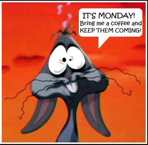 Yes Its Monday Again Mondays Can Be Rough But We Have 50 Funny Happy