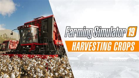 Farming Simulator 19 Harvesting Crops Gameplay Trailer Farming