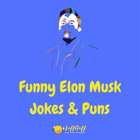 30 Hilarious Elon Musk Jokes Puns And One Liners Laffgaff