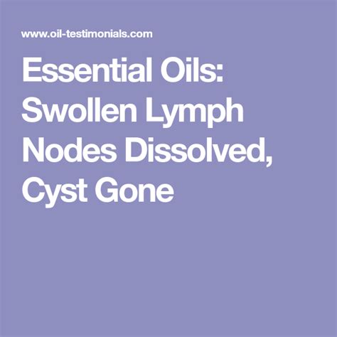 Essential Oils Swollen Lymph Nodes Dissolved Cyst Gone Essential