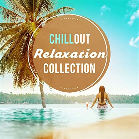 Chillout Relaxation Collection Chillout Relax Easy Day Beach Party