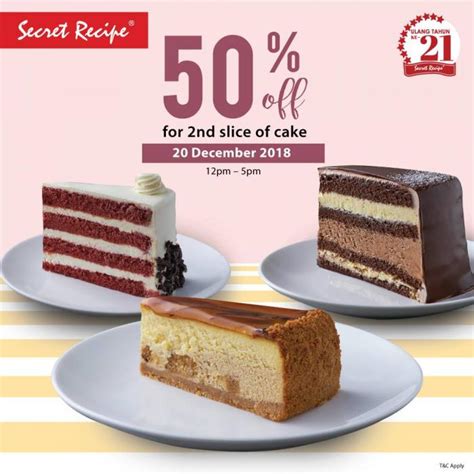 Together, our range of 400+ premium cakes (including designer and customized) from local bakers cater for your next corporate/office bulk order, wedding and kids events. Secret Recipe 50% OFF on Second Slice of Cake (20 December ...