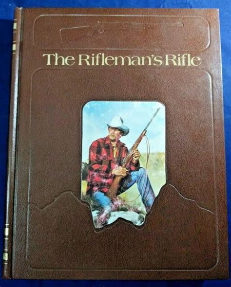 The Riflemans Rifle Winchesters Model 70 1936 1963 By Roger C