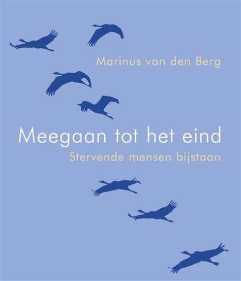 Meegaan Tot Het Einde Marinus Van Den Berg Boek Bruna