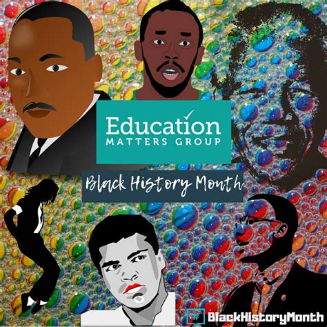 Black History Month 2018 Education Matters Group