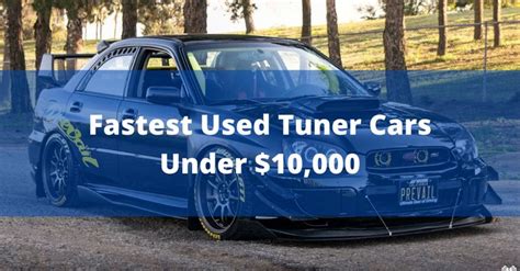 Fastest Used Tuner Cars Under 10k To Purchase Today In 2020 Tuner