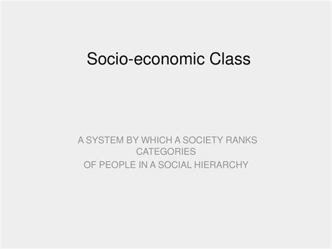 Socio Economic Class A System By Which A Society Ranks Categories Ppt