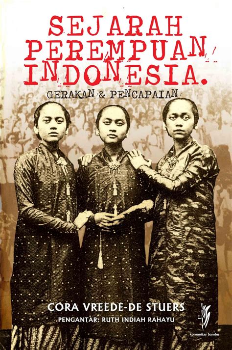 Sejarah Perempuan Indonesia Gerakan And Pencapaian Cet 2 Komunitas Bambu