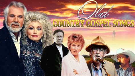 Old Country Gospel Songs Of All Time Inspirational Country Gospel
