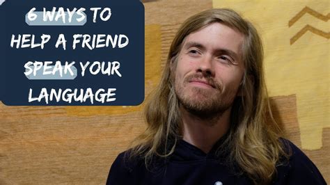 Feb 27, 2013 · if someone tells you how many languages they speak, then you shouldn't trust them, he says. How to help someone learn your language - YouTube