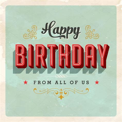 Choose from beautifully crafted birthday messages for close family members and friends you've use the links below to jump to a particular section, or scroll down the page to see all of our happy many happy returns to you on your birthday! Happy Birthday from all of us — Stock Vector ...