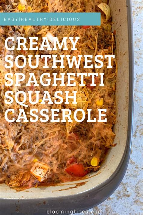 Creamy Southwest Spaghetti Squash Casserole Blooming Bites Recipe