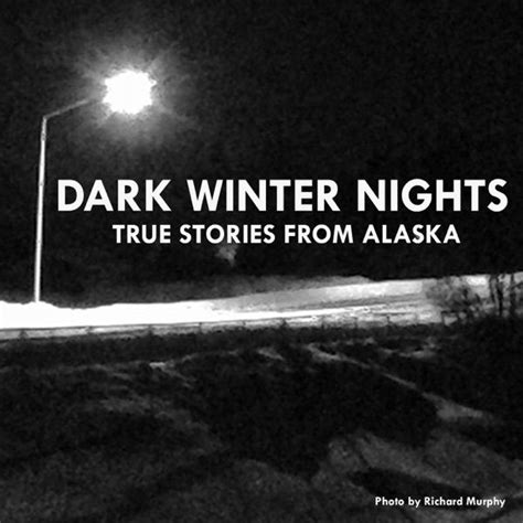 Dark Winter Nights True Stories From Alaska True Stories Dark