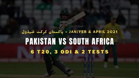 After south africa tour, pakistan will visit. South Africa Vs Pakistan 2021 Schedule / Pakistan Cricket ...