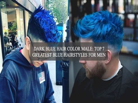 Dark Blue Hair Color Male Top 7 Greatest Blue Hairstyles For Men Cee