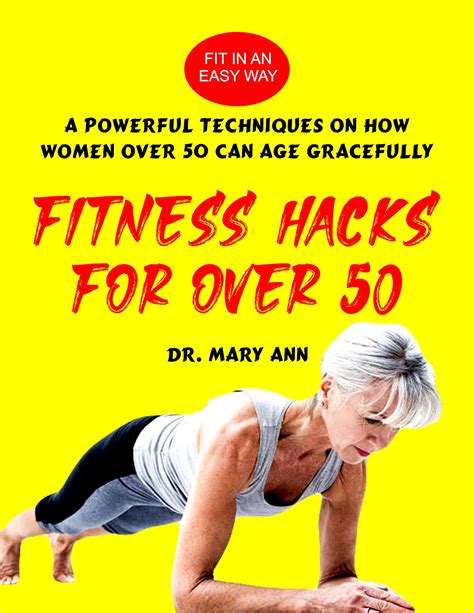 Buy Fitness Hacks For Over 50 A Powerful Guide On Aging Gracefully For Women Over 50 Workout