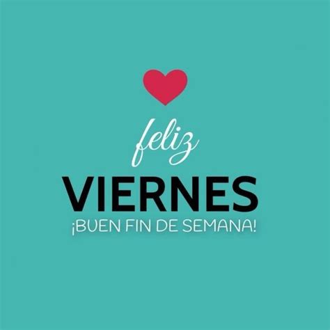 Frases E Imágenes Para Desear Un Feliz Viernes Unión Guanajuato