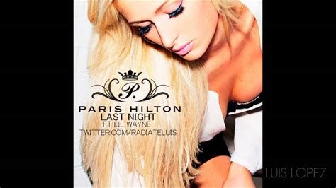 Paris Hilton Feat Lil Wayne Last Night Official Music Video Audio Youtube