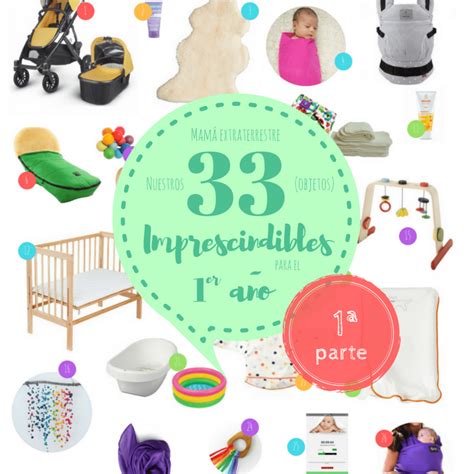 Nuestros 33 Objetos Imprescindibles Para El Primer Año De Los Bebés