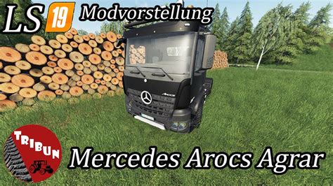 Ls19 Modvorstellung Mercedes Arocs Agrar Farming Simulator 19 Youtube