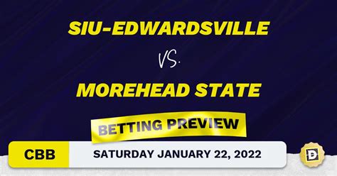 Siu Edwardsville Vs Morehead State Cbb Predictions And Odds Jan 22 2022