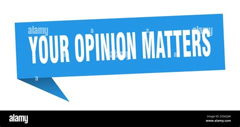 Your Opinion Matters Banner Your Opinion Matters Speech Bubble Your Opinion Matters Sign Stock