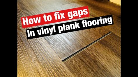 How To Fix Gaps In Vinyl Plank Flooring Youtube