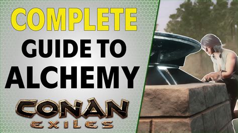 Complete Guide To Alchemy Conan Exiles 2021 Youtube